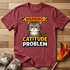 Warning: Catitude Problem T-Shirt