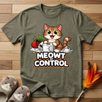 Meowt of Control T-Shirt