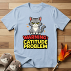 Warning Catitude Problem T-Shirt