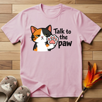 Talk to the Paw (Disinterested) T-Shirt