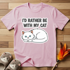 I'd Rather Be With My Cat (White Cat) T-Shirt