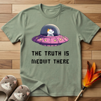 The Truth Is Meowt There T-Shirt