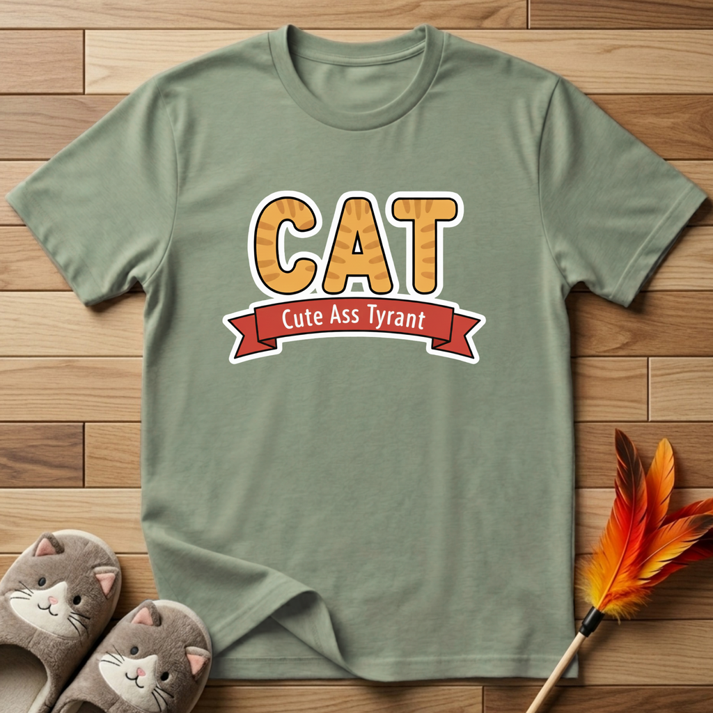 CAT Cute Ass Tyrant T-Shirt