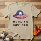 The Truth Is Meowt There T-Shirt