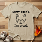 Sorry, I can't.  I'm a cat. T-Shirt