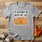 I'd Rather Be With My Cat (Orange Cat) T-Shirt