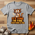 Everything Is Fine T-Shirt