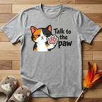 Talk to the Paw (Disinterested) T-Shirt