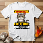 Warning: Catitude Problem T-Shirt