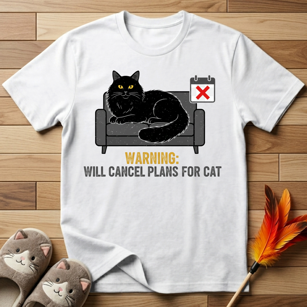 Warning: Will Cancel Plans for Cat T-Shirt