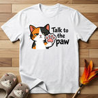 Talk to the Paw (Disinterested) T-Shirt